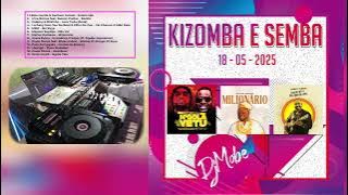 Kizomba e Semba Mix 18 Maio 2025 - DjMobe