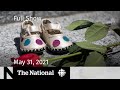 Residential schools accountability, Mixing doses, Furniture prices | The National for May 31, 2021