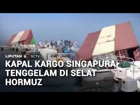 Kapal Kargo Singapura Tenggelam di Selat Hormuz | Liputan 6