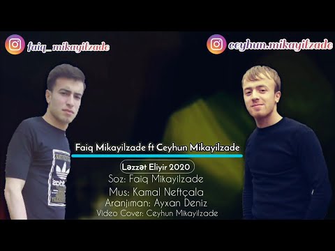 Faiq Mikayilzade ft Ceyhun Mikayilzade | Lezzet Eliyir 2020