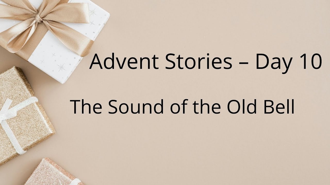The Sound of the Old Bell | Advent Stories – Day 10