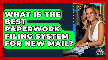What Is The Best Paperwork Filing System For New Mail? - Your Organization Mentor