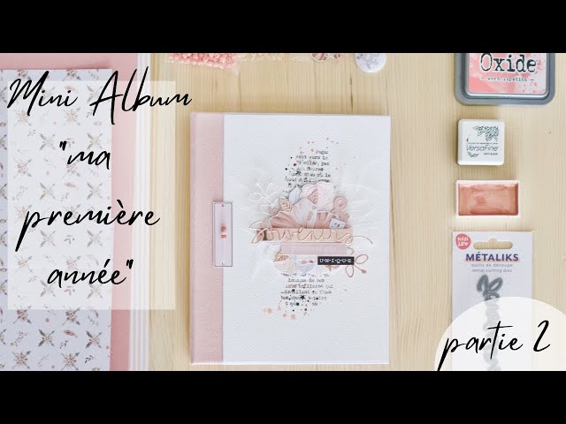 Scrapbooking​｜Tuto mini album naissance ma première année｜2ème partie: Les Pages class=