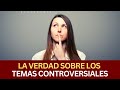 ¡Cuidado con interpretar mal estos temas controversiales!