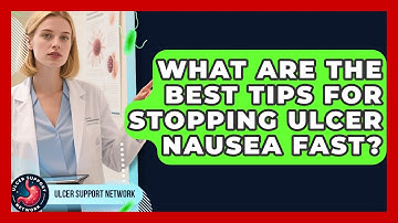 What Are The Best Tips For Stopping Ulcer Nausea Fast? - Ulcer Support Network