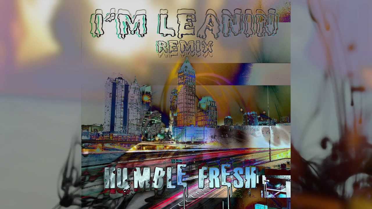 Watch Humble.Fresh - I'm Leanin' (Remix)(feat. Dramatic)(Audio) on YouTube Watch Humble.Fresh - I'm Leanin' (Remix)(feat. Dramatic)(Audio) on YouTube