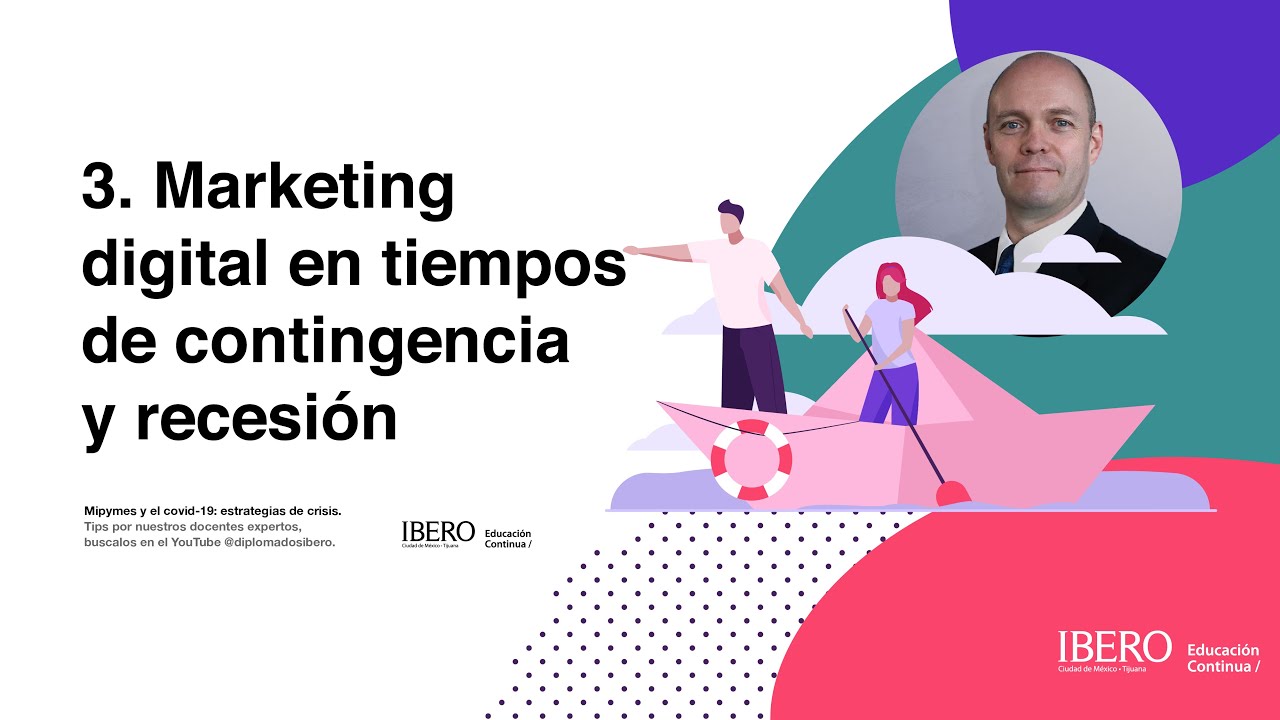 03. Marketing digital en tiempos de contingencia y recesión - YouTube