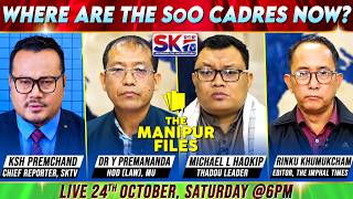 "WHERE ARE THE SoO CADRES NOW?" on "THE MANIPUR FILES" [24/10/26] [LIVE]