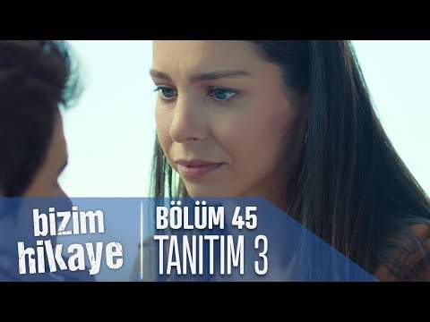 Bizim Hikaye 45. Bölüm 3. Tanıtımı