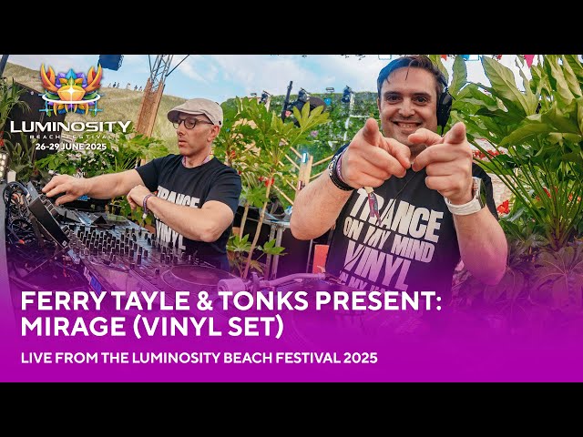 Ferry Tayle & TonKs pres. Mirage (Vinyl Set) live at Luminosity