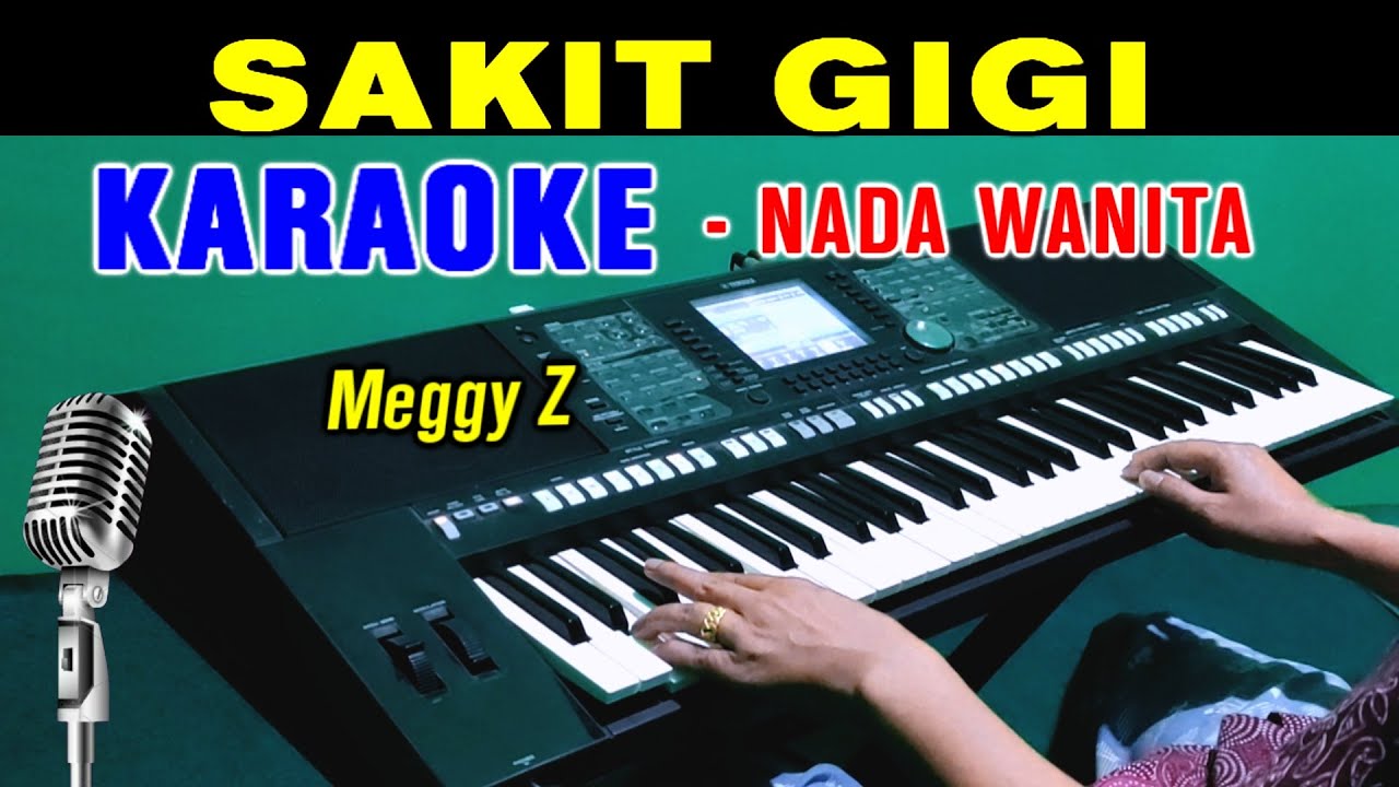 SAKIT GIGI - Meggy Z | KARAOKE Nada Wanita