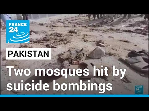 Suicide bombings rip through two mosques in Pakistan, killing at least 57 • FRANCE 24 English