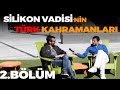 Silikon Vadisi'nin Türk Kahramanları -2.BÖLÜM-