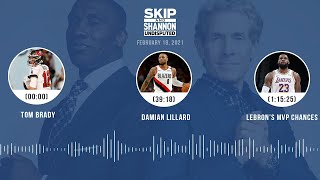 Tom Brady, Damian Lillard, LeBron's MVP chances (2.18.21) | UNDISPUTED Audio Podcast