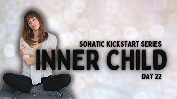 Somatische oefeningen voor het innerlijke kind | 13 minuten