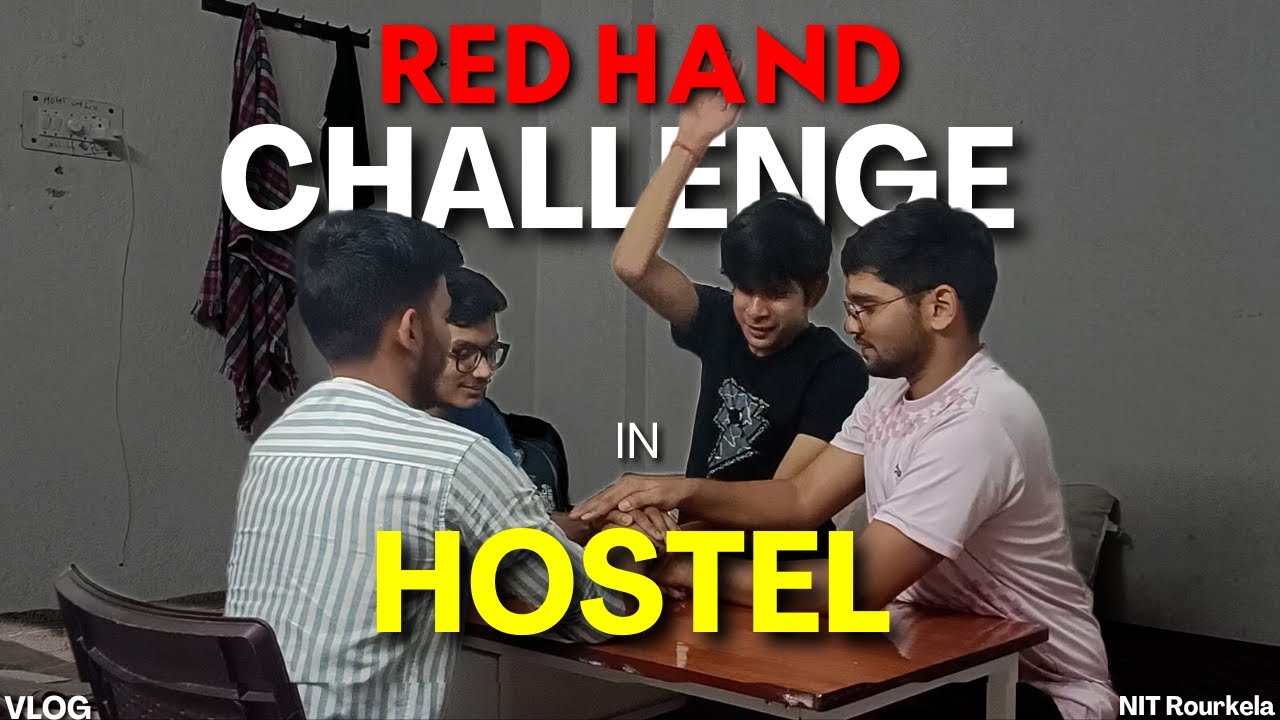 Red Hand Challenge | NIT Rourkela Hostel Life | HOSTEL DAZE | NITians | Boys Hostel | NIT Vlog