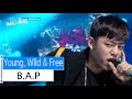 [HOT] B.A.P - Young, Wild &amp; Free, 비에이피 - 영 와일드 앤 프리, Show Music core 20151226