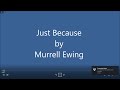 Just Because Murrell Ewing Video mp3