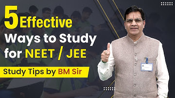 5 Most Effective Way to Study for NEET/JEE | A Topper