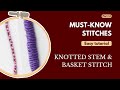 Hand Embroidery Stitches | Knotted Stem stitch | Basket Stitch | Embroidery Tutorials | Basic Stitch