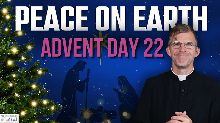 Peace on Earth - Day 22: Do Not Be Afraid to Take Mary Into Your Home