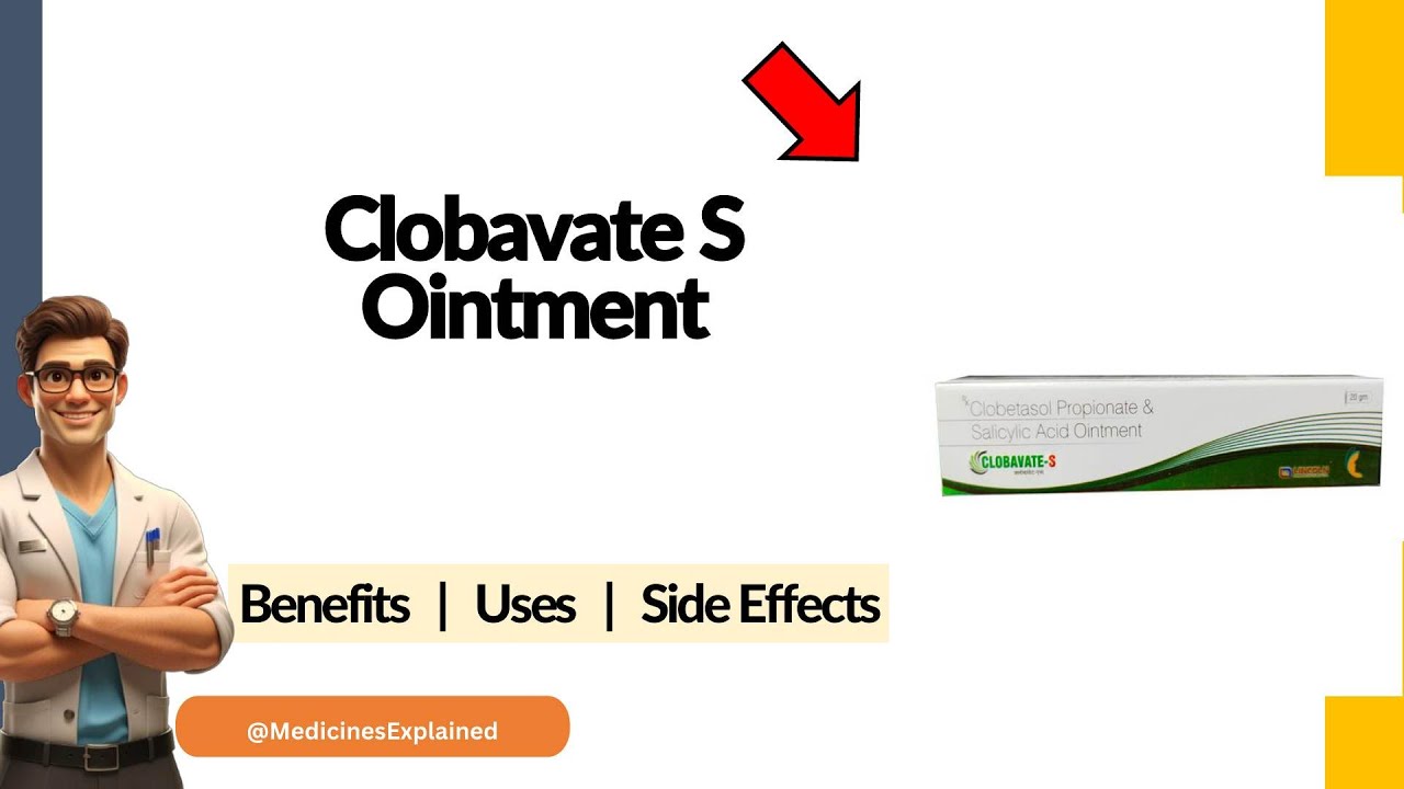 Clobavate S Ointment Uses, Side Effects & Dosage Explained!