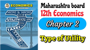 Class 12 economics chapter 2 | Utility Analysis | Type of Utility | HSC Board Exam