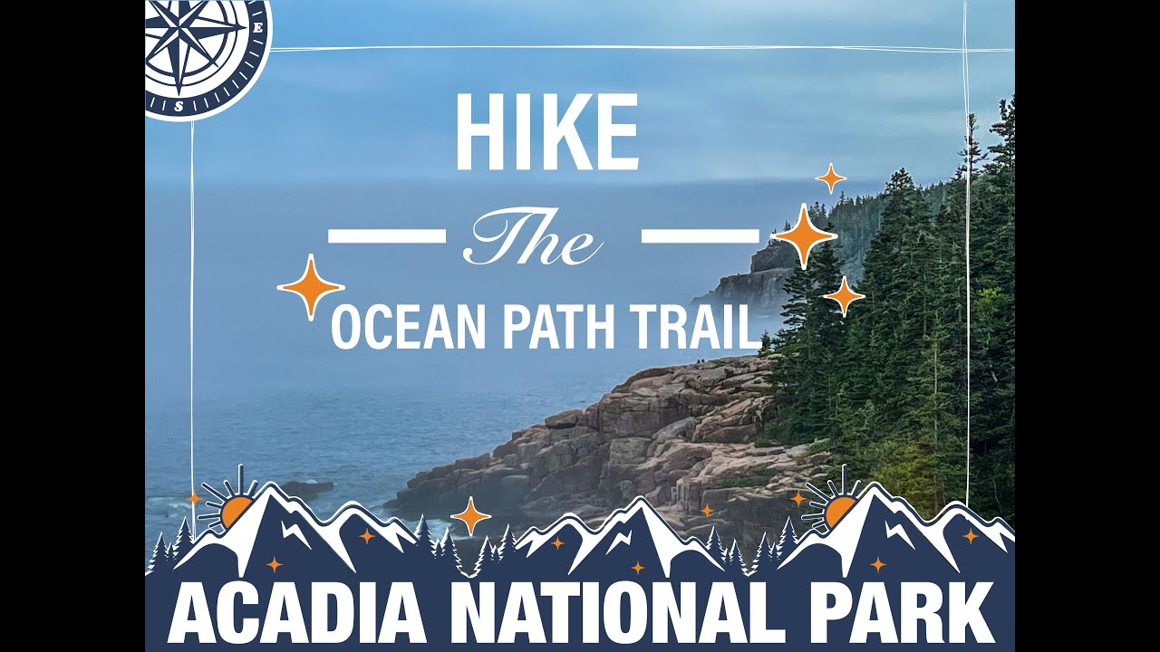 Hiking the Majestic Ocean Path Trail: Exploring Acadia National Park's Natural Wonder