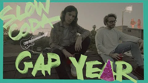 SLOW CODA - Gap Year (Official Video)