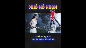 "NHỎ MỎ NHỌN, không sợ MA, tối nay chị đi thu phí khu này nha...! #shorts #ma #makeup #ghost #horror
