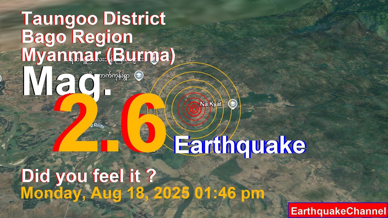 37 km North of Taungoo, Bago Region, Myanmar Earthquake today now