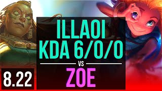 ILLAOI vs ZOE (TOP) | 3 early solo kills, KDA 6/0/0, Dominating | Korea Diamond | v8.22