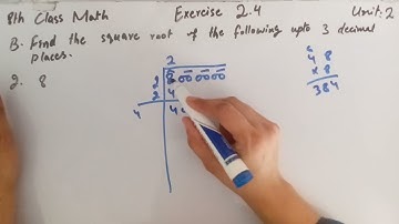 8th Class Math,  Exercise 2.4 Part B Question no 1 to 5 -Find Square root up to three decimal places