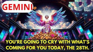 GEMINI, YOU WILL CRY WITH WHAT’S COMING FOR YOU — YOU WON’T BELIEVE IT,  IT WILL BE YOUR NEW REALITY