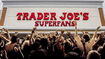 Why Trader Joe’s Has a Cult Like Following