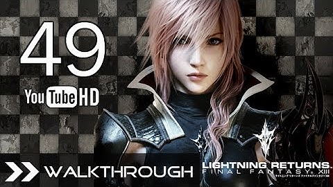 Lightning Returns Final Fantasy XIII Walkthrough Gameplay English Dub - Part 49 To Save the Sinless