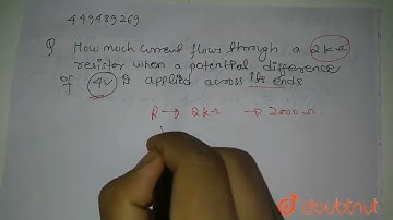 How much current flows through a 2 k Omega resistor when a potential difference of 4 V is applie...