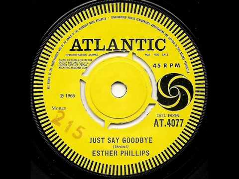 在 YouTube 上观看 ESTHER PHILLIPS - Just Say Goodbye