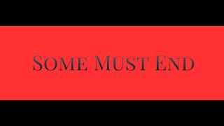 Some Must End / Undecorated