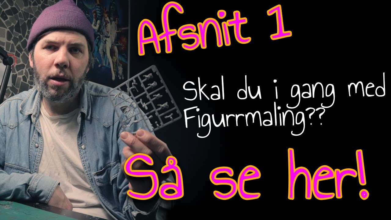 Figurmaling: Sådan Gør Du Din Figur Klar - Afsnit 1