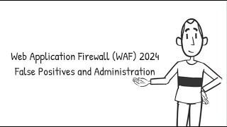 Web Application Firewall (WAF) 2024 - False Positives and Administration