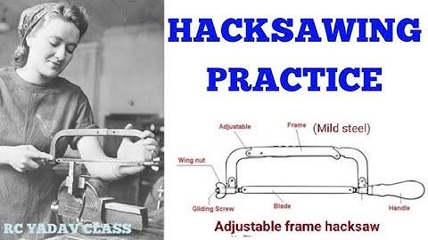 How to use hacksaw, Hacksawing practice, हेक्साइंग प्रैक्टिस, metal cutting by hacksaw, fitting shop