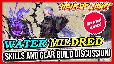 WATER MILDRED GUIDE! SKILLS AND GEAR BUILD DISCUSSION! HEIR OF LIGHT (HOL)