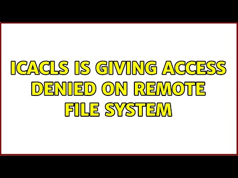icacls is giving access denied on remote file system (2 Solutions!!)