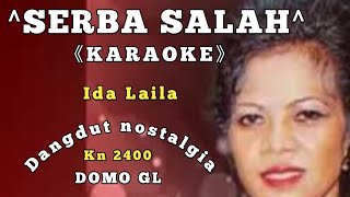 SERBA SALAH~Ida laila~Karaoke~Cover Kn2400//