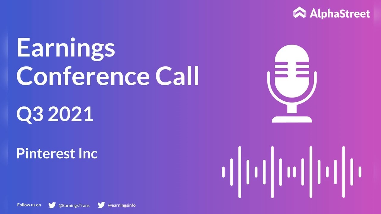 PINS Stock | Pinterest Inc Q3 2021 Earnings Call