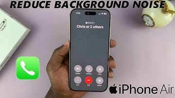 iPhone Air: How To Reduce Background Noise During Calls