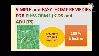 Simple and Easy HOME REMEDIES  for PINWORMS  KIDS & ADULTS...