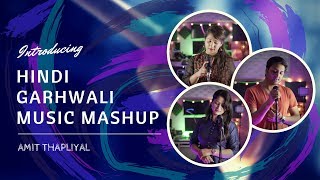 Garhwali  Hindi Songs Mashup | Amit Thapliyal