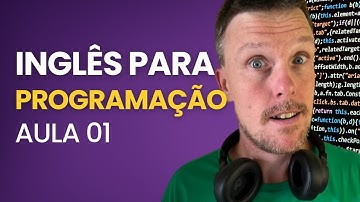 INGLÊS PARA PROGRAMAÇÃO - Aula 01 - LINGUAGENS DE PROGRAMAÇÃO